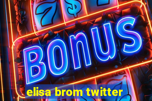 elisa brom twitter